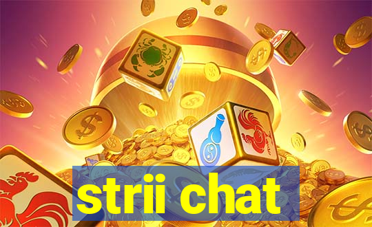 strii chat